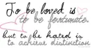 be loved is....be hated is