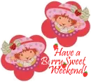 have a berry swett weekend