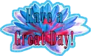 Have a Great Day!