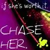 chase her