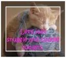 Let's just snuggle and cuddle tonight.