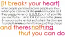 iT bReAk uR hEaRt