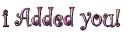 I added you!