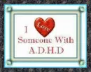 I Love Someone with ADHD