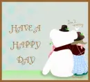 HAVE A HAPPY DAY