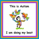 This is Autism- I'm Doing My Best