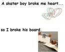 Broke A Skateboard