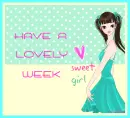 HAVE A LOVELY WEEK