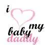 i love my baby daddy