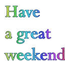 Have a great weekend rainbow glitter 