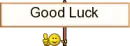 Good Luck