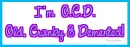 I'm O.C.D. 