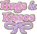 Hugs and Kisses