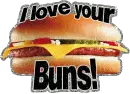 I love your Buns!!!