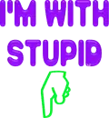 I'm with stupid
