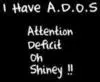 I Have A.D.O.S