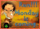 Monday Boy- Run Monday is Coming