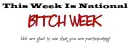 Bitch Week
