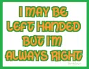 I May Be Left Handed