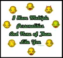 I Have Multiple Personalities 