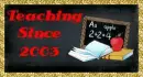 Teaching Tag (chaulk board)- Teaching Since 2003