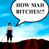 How Mah Bitches?