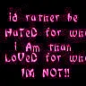 i'd rather be loved for who i am
