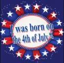 born on the 4th of july