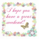 have a great weekend