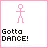 Gotta Dance