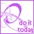 do it 2day