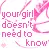 Your Gurl Doesnt Need 2 Know