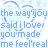 the way u said i luv u