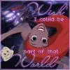 "wish i could be" ariel