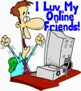 Man Sitting at Computer- I Luv My Online Friends!