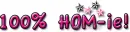 100% HOM-ie