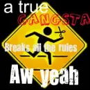 A true Gangsta