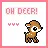 Oh deer