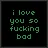 I luv u