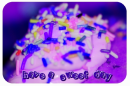 have a sweet day