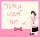 HAVE A GREAT DAY