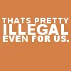 Illegal