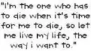 Let me live MY life