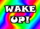 WAKE UP
