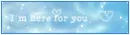 I'M HERE FOR YOU