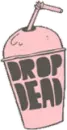 drop dead