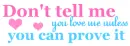 dont tell me