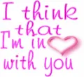 I think that I'm in Love with you