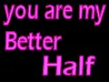 You are my better half