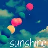Sunshine.
